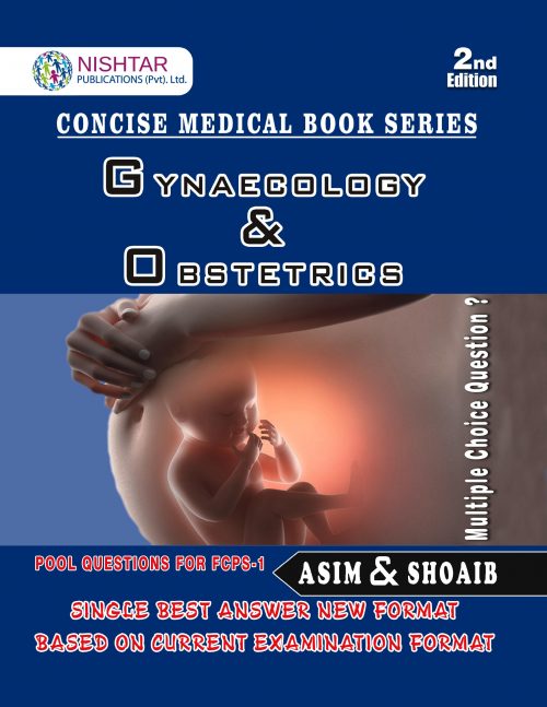 Gynaecology & Obstetrics by Asim and Shoaib