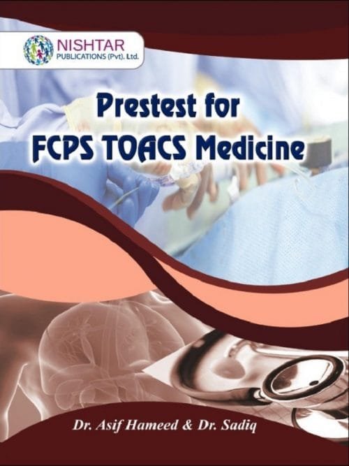 Pretest For FCPS TOACS Medicine By Dr Asif Hameed And Dr Sadiq