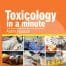 TOXICOLOGY IN A MINUTE